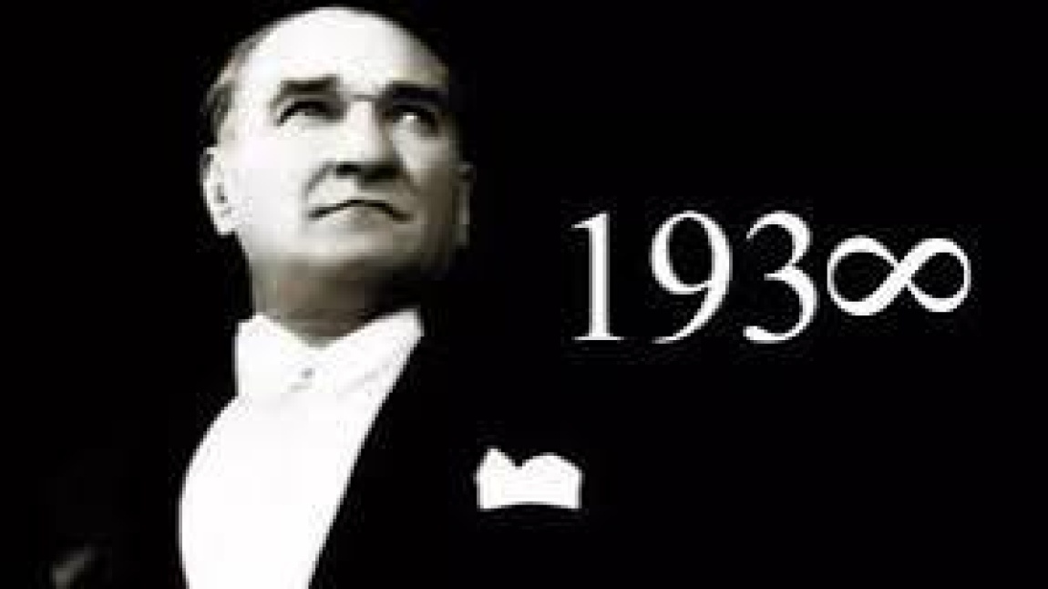 10 KASIM ATATÜRK’Ü ANMA GÜNÜ